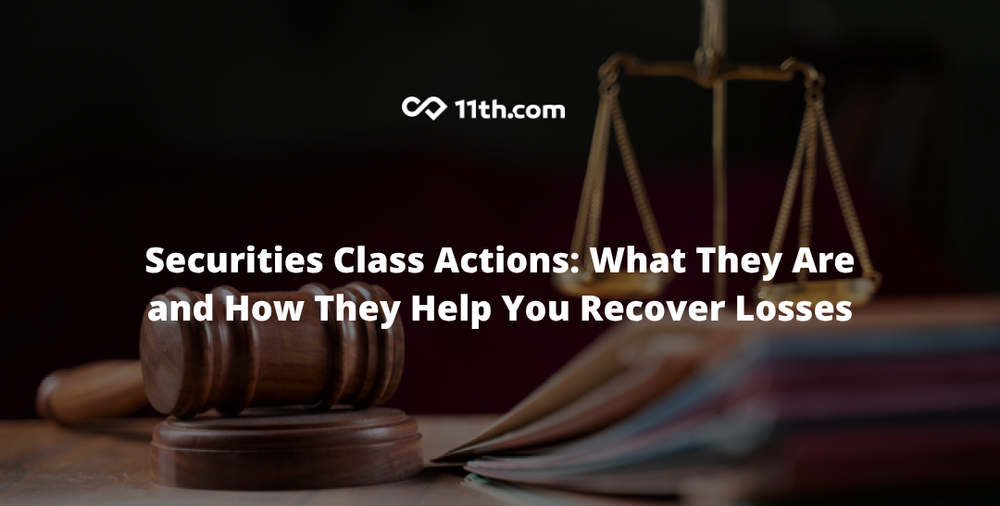 Securities Class Actions: What They Are and How They Help You Recover Losses