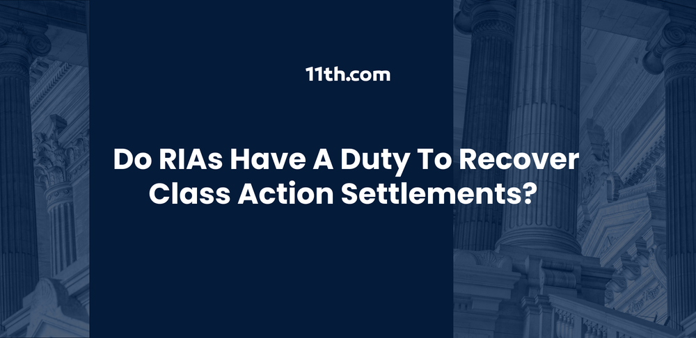 Do RIAs Have a Duty to Recover Class Action Settlements for Their Clients?