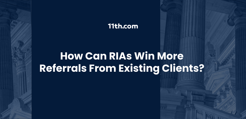 How Can RIAs Win More Referrals from Existing Clients?