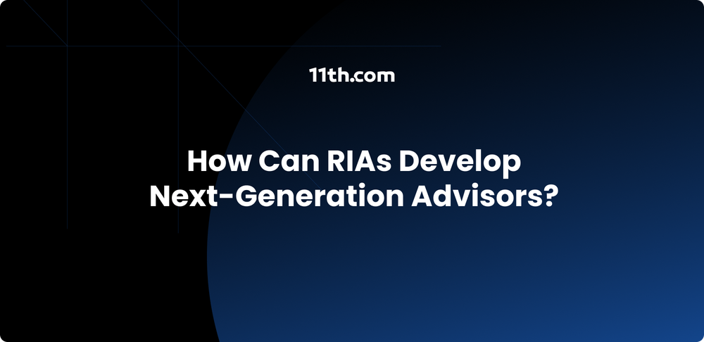 How Can RIAs Develop Next-Generation Advisors?