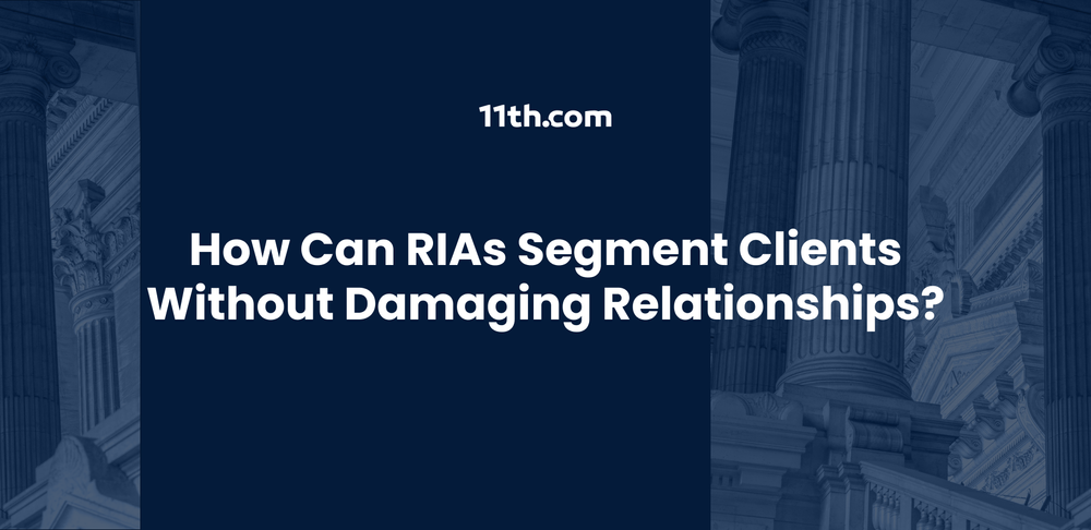How Can RIAs Segment Clients Without Damaging Relationships?