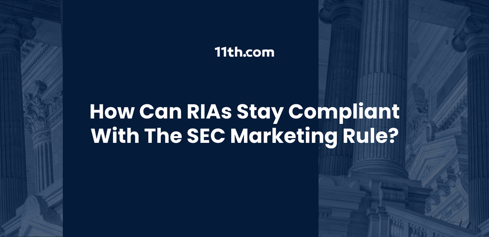 How Can RIAs Stay Compliant with the SEC Marketing Rule?