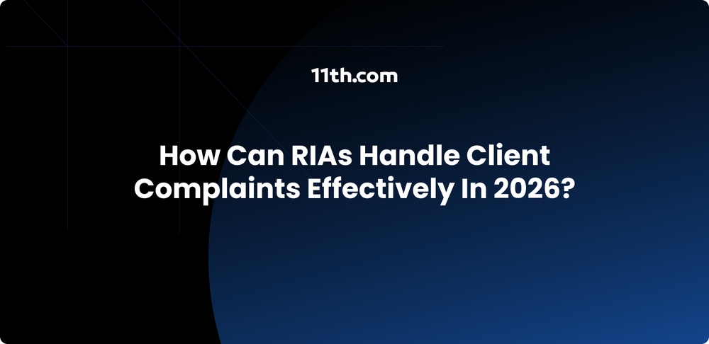 How Can RIAs Handle Client Complaints Effectively in 2026?