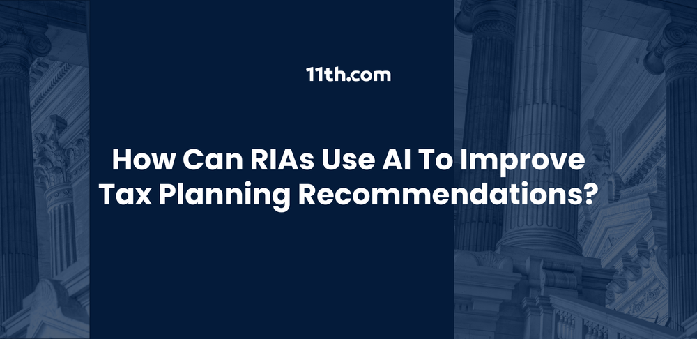 How Can RIAs Use AI to Improve Tax Planning Recommendations?
