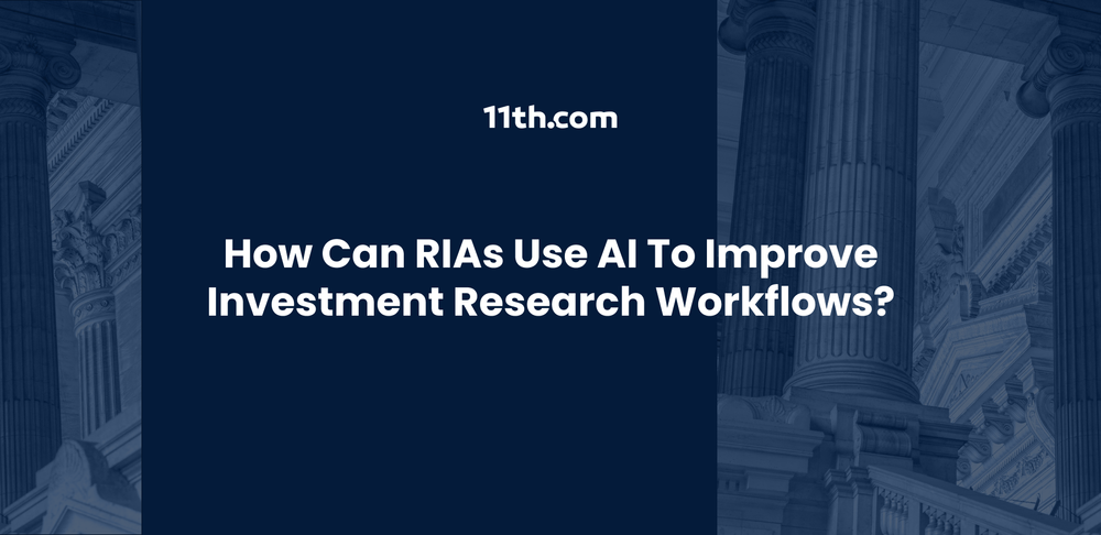 How Can RIAs Use AI to Improve Investment Research Workflows?