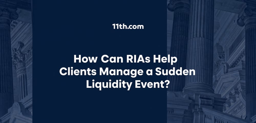 How Can RIAs Help Clients Manage a Sudden Liquidity Event?