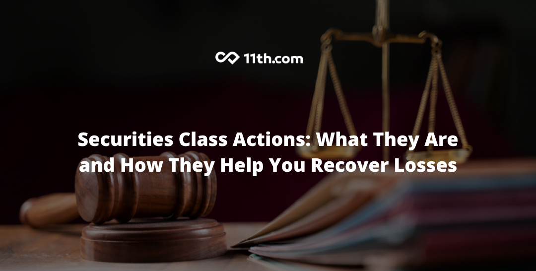 Securities Class Actions: What They Are and How They Help You Recover Losses