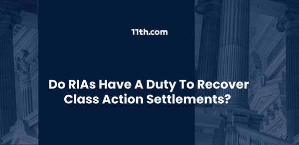 Do RIAs Have a Duty to Recover Class Action Settlements for Their Clients?