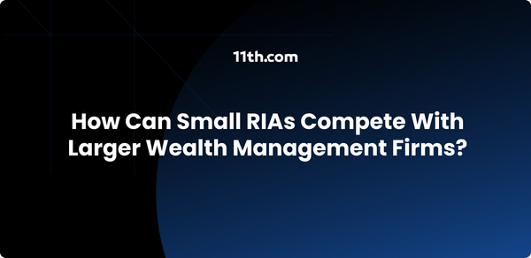 How Can Small RIAs Compete With Larger Wealth Management Firms?