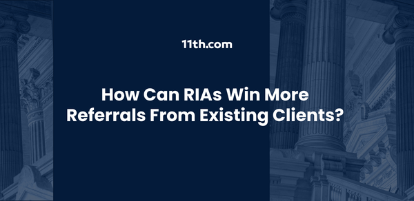 How Can RIAs Win More Referrals from Existing Clients?