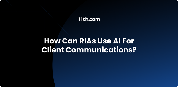 How Can RIAs Use AI for Client Communications?