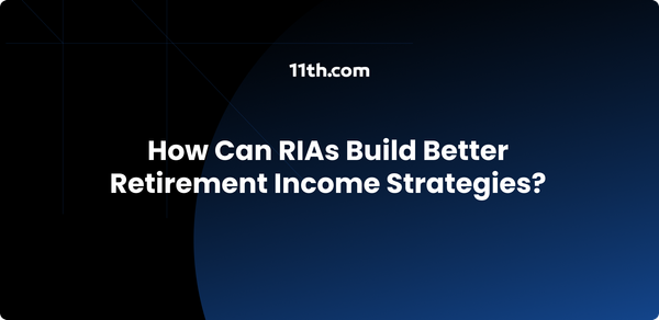How Can RIAs Build Better Retirement Income Strategies?