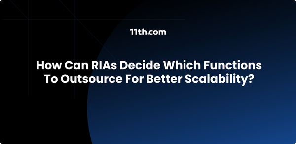 How Can RIAs Decide Which Functions to Outsource for Better Scalability?