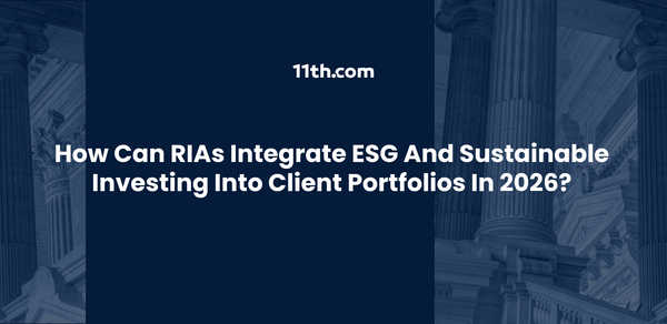 How Can RIAs Integrate ESG and Sustainable Investing into Client Portfolios in 2026?