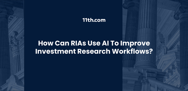 How Can RIAs Use AI to Improve Investment Research Workflows?