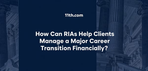 How Can RIAs Help Clients Manage a Major Career Transition Financially?