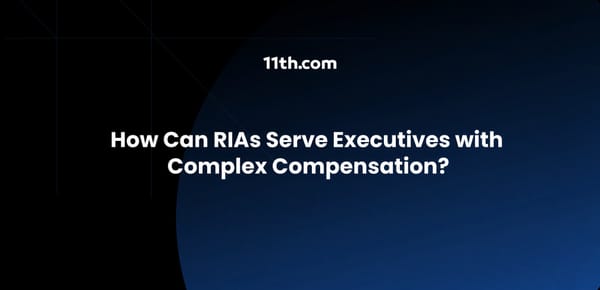 How Can RIAs Serve Executives with Complex Compensation?